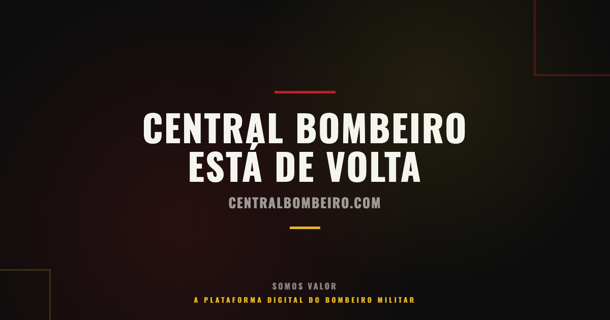 Central Bombeiro Está de Volta