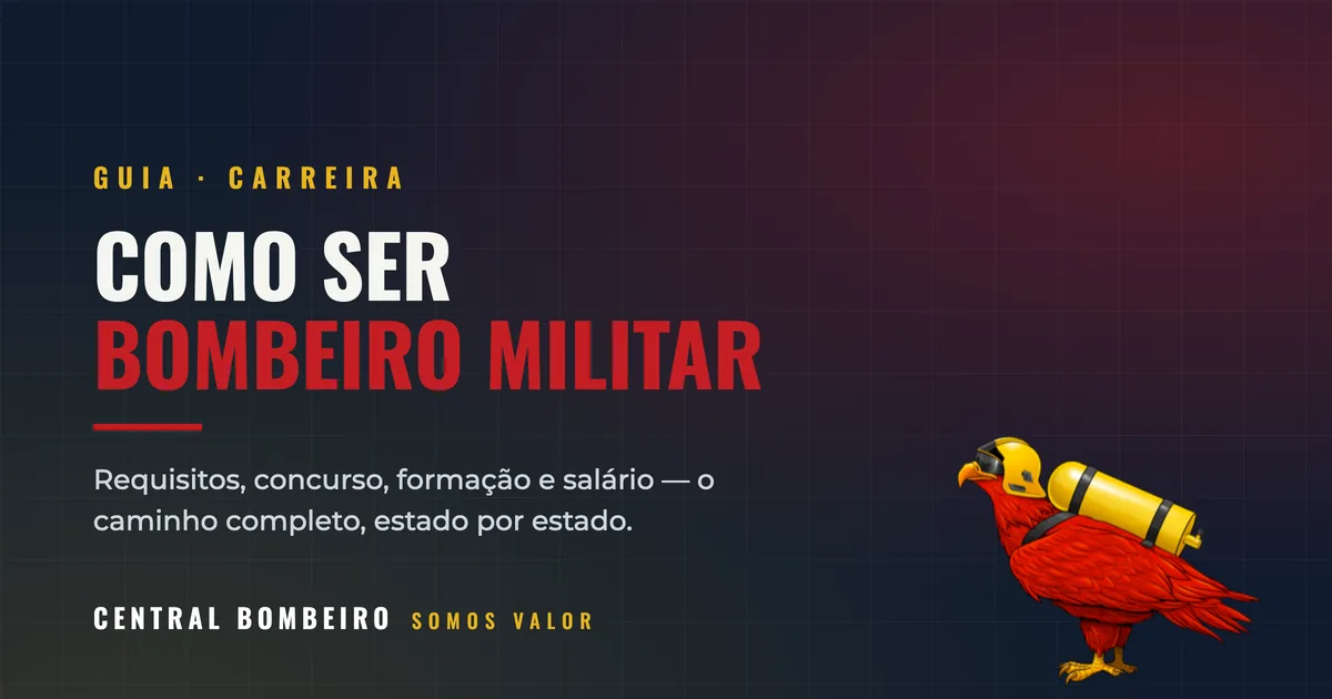 Como ser Bombeiro Militar no Brasil: o guia completo (2026)
