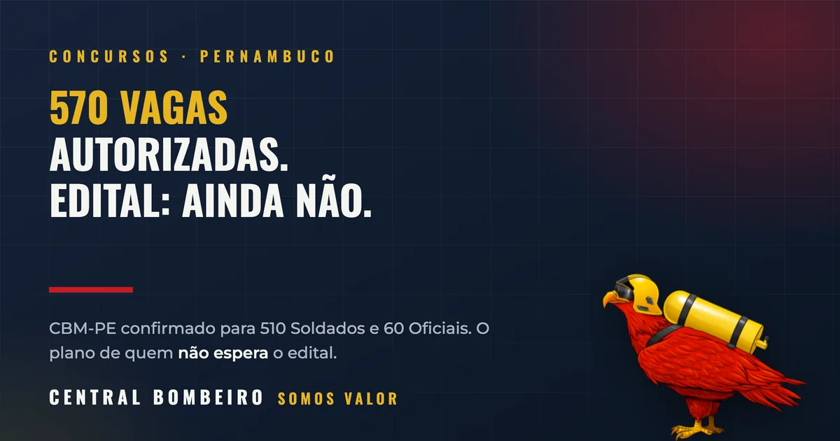 CBM-PE: 570 vagas autorizadas — e o que fazer antes do edital
