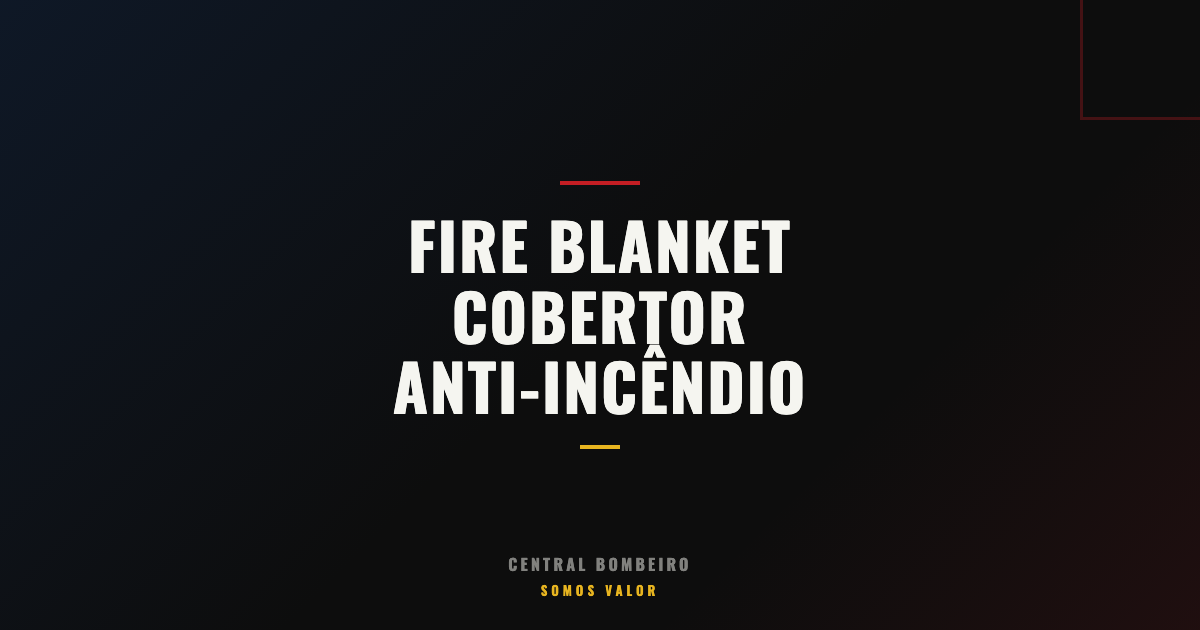 Conheça o Fire Blanket: O Cobertor Anti-Incêndio