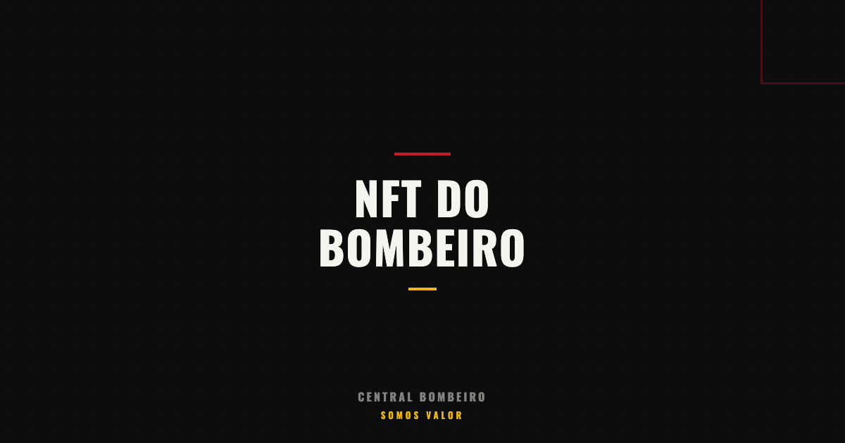 NFT do Bombeiro! Entenda Como Ganhar a Sua!