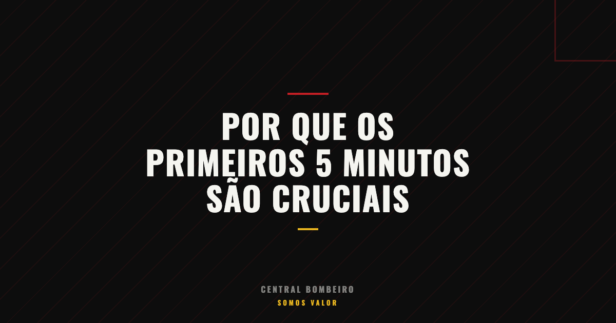 Por Que os Primeiros 5 Minutos São Cruciais em Uma Emergência