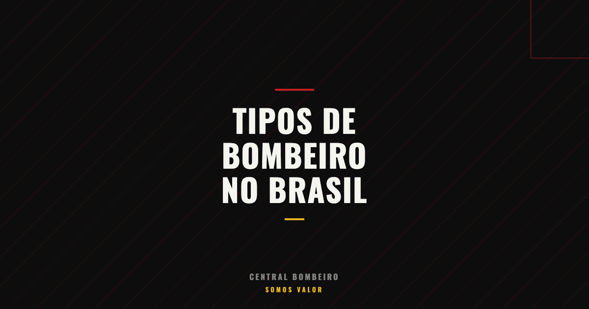 Tipos de Bombeiro no Brasil